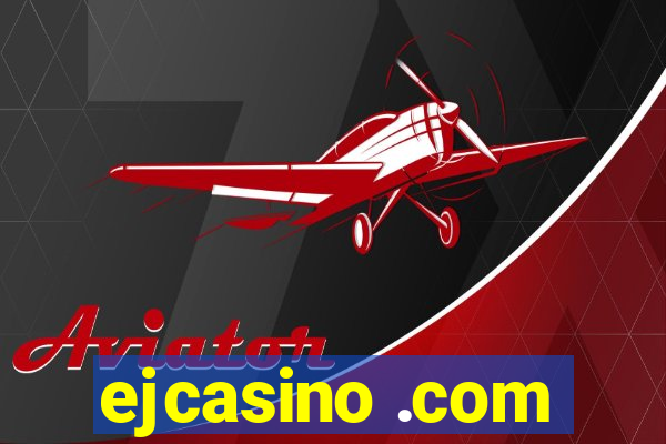 ejcasino .com